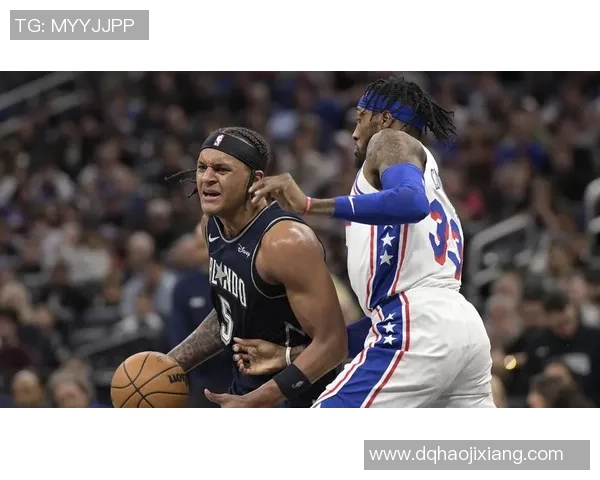 76人季前赛对决魔术全场精彩回顾与球员表现分析 76人季前赛对决魔术全场精彩回顾与球员表现分析