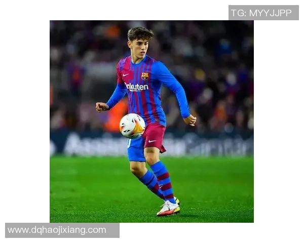 加维引领新潮流足球风尚助力年轻球员梦想成真 加维引领新潮流足球风尚助力年轻球员梦想成真